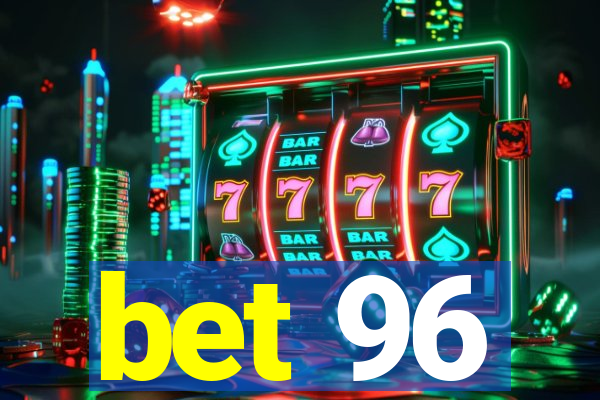 bet 96